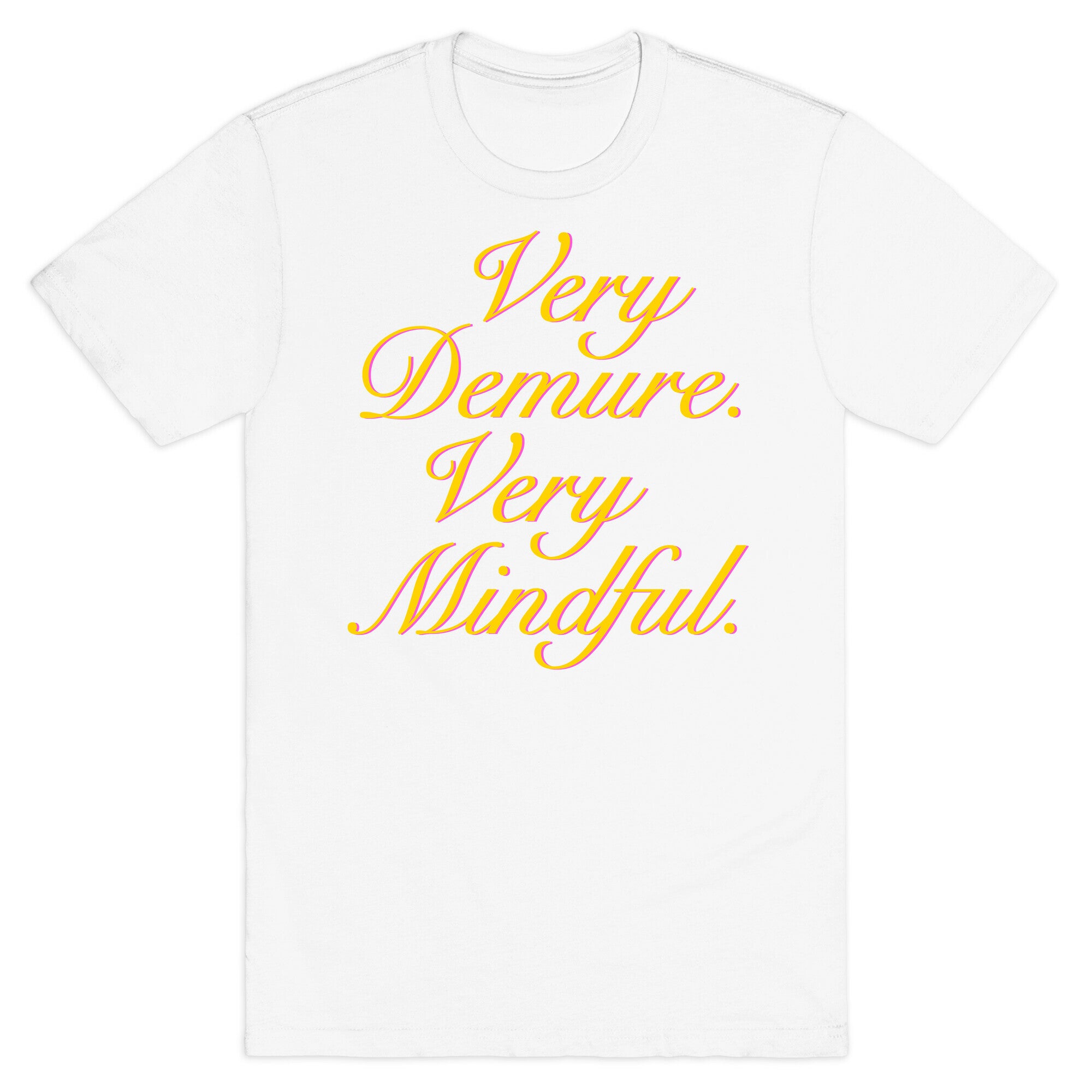Very Demure. Very Mindful. T-Shirt